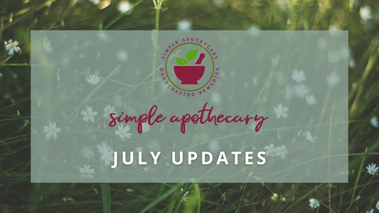 July Update from Simple Apothecary