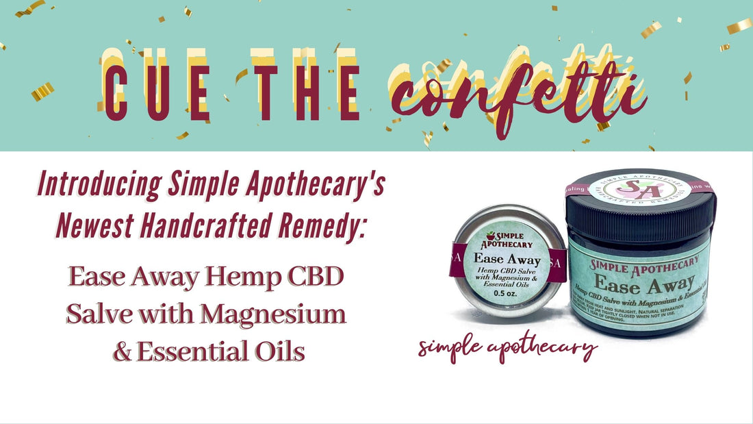 Cue the confetti as Simple Apothecary announces their latest remedy, Ease Away Hemp CBD Salve with Magnesium & Essential Oils